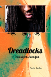Cover for the book "Dreadlocks, a Hairstylist's Manifest", by Paula Barker.