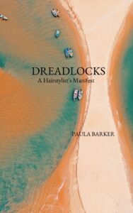 Cover of Dreadlocks: A Hairstylist's Manifest by Paula Barker, showing an aerial view of turquoise water meeting a pale sandbar